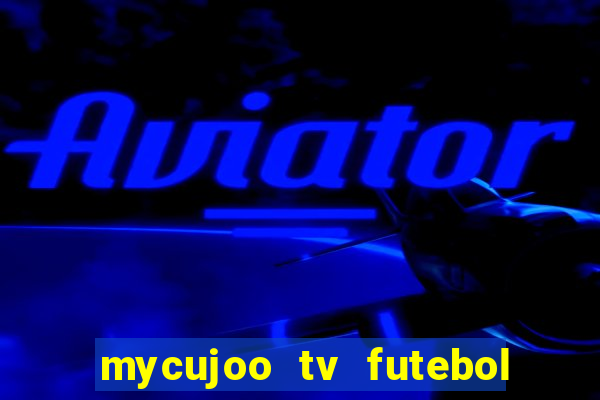 mycujoo tv futebol ao vivo